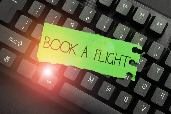 Inspiration showing sign Book A Flight, Business approach Purchase tickets to make a trip by plane Planning vacations