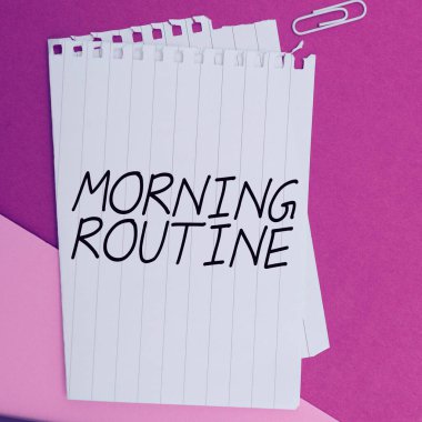 Text sign showing Morning Routine, Business showcase initiation of consumer interest or inquiry into product