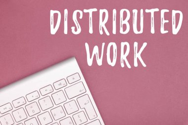 Ağ tesisleri kullanan şirketler tarafından uygulanan Dağıtılmış Çalışma ve İş Fikirlerini gösteren metin işareti