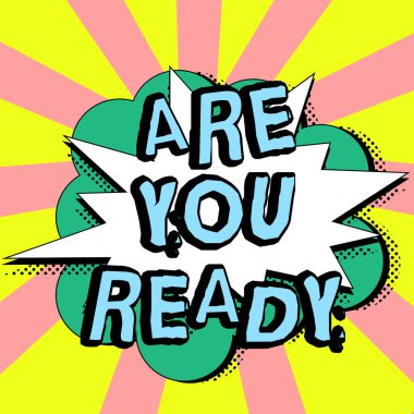 El yazısı tabelası. Hazır mısın, iş şovu uyarısı. Acil oyuna hazırlan.