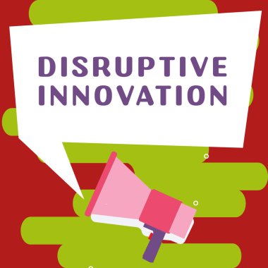 Sign displaying Disruptive Innovation, Word Written on Transformation that is caused by emerging technology
