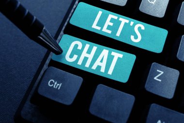 Sign displaying LETS CHAT, Business overview inviting the person to have informal conversation with you