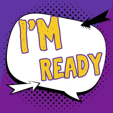 Inspiration showing sign IM Ready, Conceptual photo Break from stressful work pressure travel worldwide