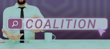 Writing displaying text Coalition, Word Written on a temporary alliance of distinct parties, persons, or states for joint action