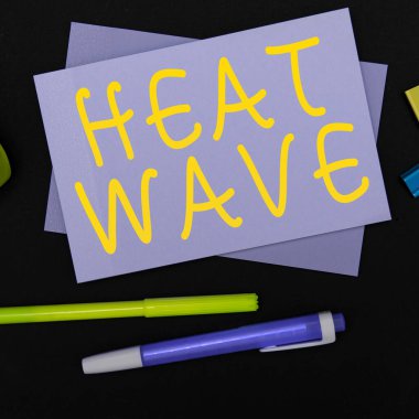 Sıcaklık Dalgası 'nı gösteren metin işareti, anormal sıcak havanın uzadığı bir dönem için sözcük