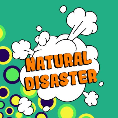 Hand writing sign Natural Disaster, Business showcase occurring in the course of nature and from natural causes