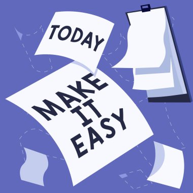 Sign displaying Make It Easy, Concept meaning Smart approach Effortless Free from worries or difficulties