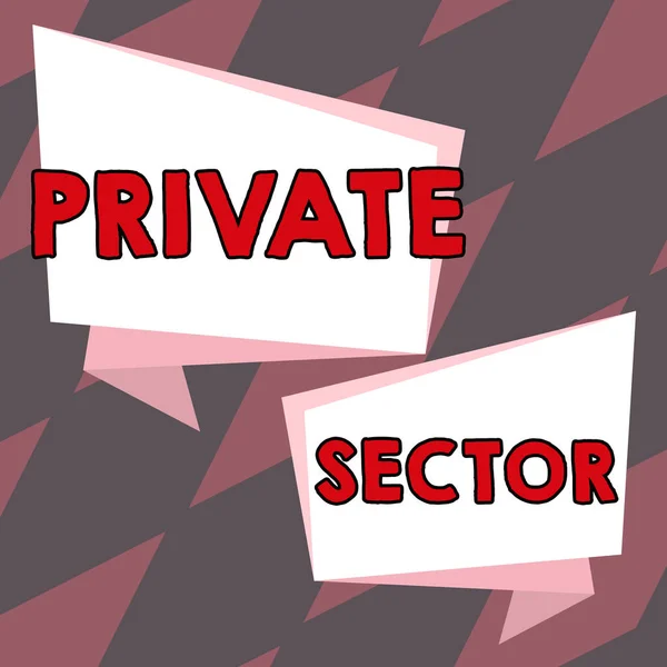 Text showing inspiration Private Sector, Business overview a part of an economy which is not controlled or owned by the government