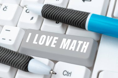 Inspiration showing sign I Love Math, Word for To like a lot doing calculations mathematics number geek person