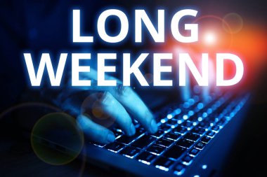 Text caption presenting Long Weekend, Business concept prolonged vacation Holiday season Relaxing Recreation time