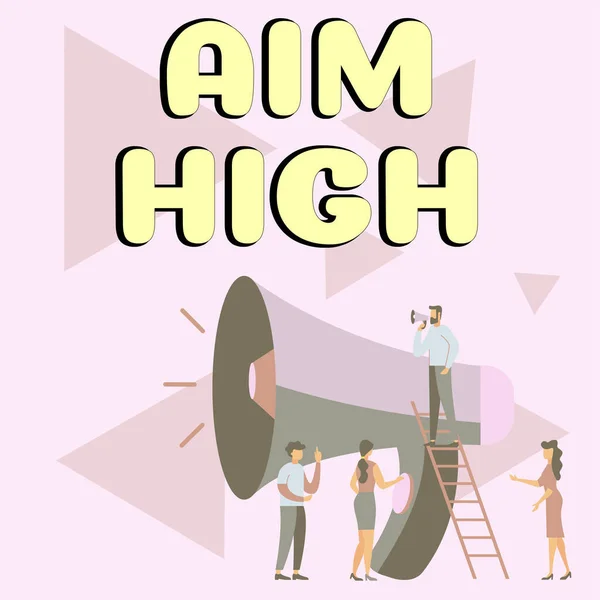 Inspiration showing sign Aim High, Concept meaning go for best job school or activity Asking someone to dream big
