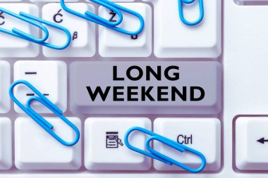 Handwriting text Long Weekend, Business overview prolonged vacation Holiday season Relaxing Recreation time