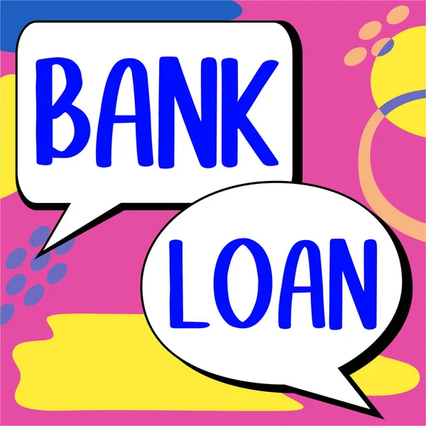 Text sign showing Bank Loan, Business idea an amount of money loaned at interest by a bank to a borrower