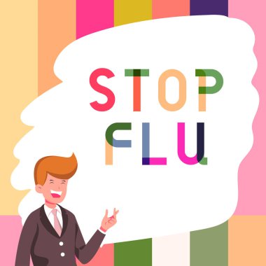 Writing displaying text Stop Flu, Concept meaning Treat the contagious respiratory illness caused by influenza virus