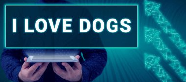 Handwriting text I Love Dogs, Business concept Have good feelings towards canines To like pets animals