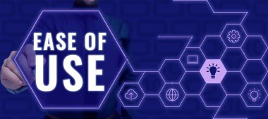 Writing displaying text Ease Of Use, Conceptual photo User friendly easy to operate simple technology for everybody