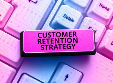 Conceptual caption Customer Retention Strategy, Business overview activities companies take to reduce user defections
