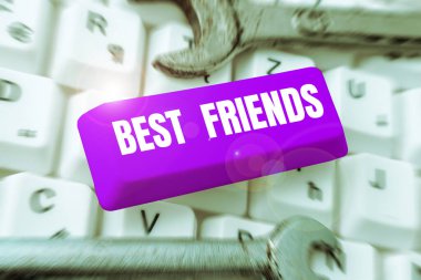 Sign displaying Best Friends, Business idea A person you value above other persons Forever buddies