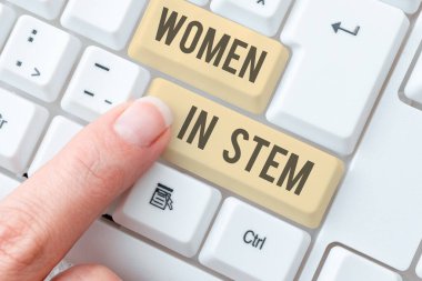 Writing displaying text Women In Stem, Business concept Science Technology Engineering Mathematics Scientist Research