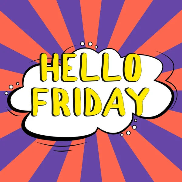 Text Caption Presenting Hello Friday Business Idea Greetings Fridays Because — Stockfoto