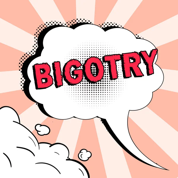 Text Sign Showing Bigotry Concept Meaning Obstinate Intolerant Devotion Ones — Stok fotoğraf