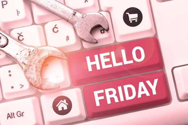 Conceptual caption Hello Friday, Business idea Greetings on Fridays because it is the end of the work week