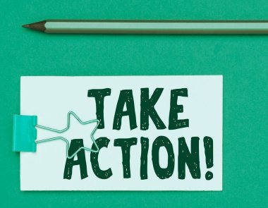 Kavramsal görüntü Eylem Al, Yazılı Sözcük Resmi bir şey yap veya sorunlu bir hedefe ulaşmak için uyumlu