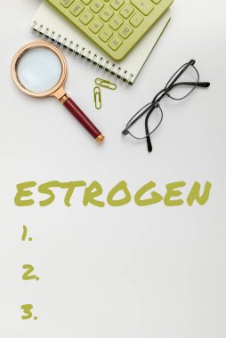 Writing displaying text Estrogen, Business concept Group of hormones promote the development of female characteristics