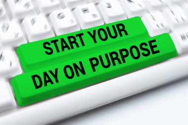 Handwriting text Start Your Day On Purpose, Business overview Have clean ideas of what you are going to do
