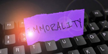 Text caption presenting Immorality, Conceptual photo the state or quality of being immoral, wickedness