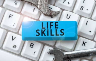 Text caption presenting Life Skills, Word Written on that is necessary or desirable full participation in everyday