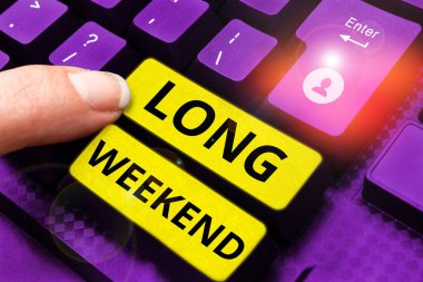 Hand writing sign Long Weekend, Business concept prolonged vacation Holiday season Relaxing Recreation time