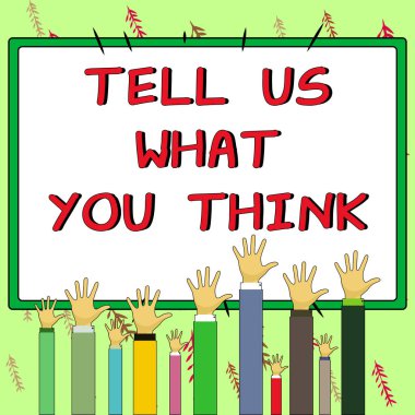 Sign displaying Tell Us What You Think, Internet Concept Express your emotions and thoughts to other people