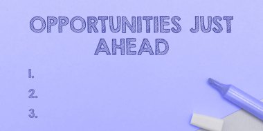 Writing displaying text Opportunities Just Ahead, Conceptual photo set of circumstances that makes possible to do something in short time