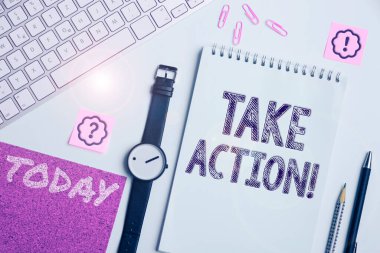 Inspiration showing sign Take Action, Concept meaning do something official or concerted to achieve aim with problem
