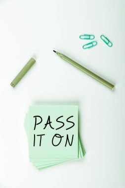 Sign displaying Pass It On, Business showcase Share something with others Spread the word sharing talking