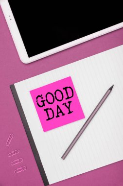 Conceptual display Good Day, Word Written on Enjoying the moment with great weather Having lots of fun