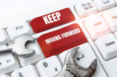 Hand writing sign Keep Moving Forward, Business concept invitation anyone not complexing things or matters