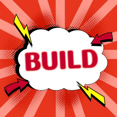 Writing displaying text Build, Business idea Construct something by putting material together over a period of time