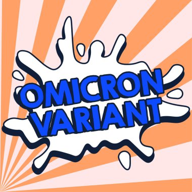 Inspiration showing sign Omicron Variant, Business showcase mild to severe respiratory illness that is caused by a new type of coronavirus