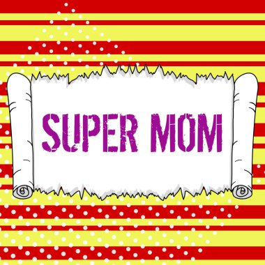 Text caption presenting Super Mom, Concept meaning a mother who can combine childcare and full-time employment