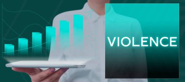 Inspiration showing sign Violence, Business concept the use of physical force to injure, abuse, damage or destroy