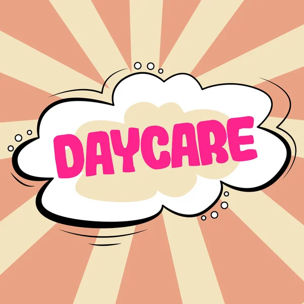 Inspiration showing sign Daycare, Business concept offering care to preschool children, enabling their parents to work full time