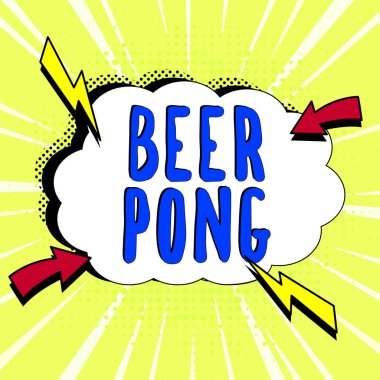 Handwriting text Beer Pong, Business concept a game with a set of beer-containing cups and bouncing or tossing a Ping-Pong ball