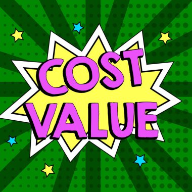 Handwriting text Cost Value, Word Written on The amount that usualy paid for a item you buy or hiring a person