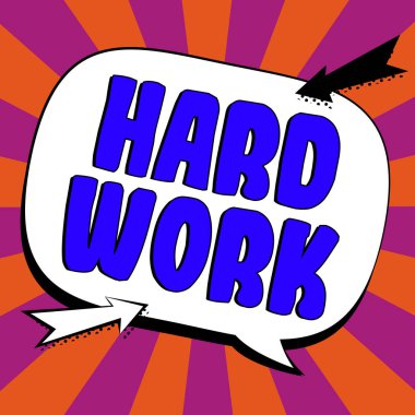 Text sign showing Hard Work, Word for always putting a lot of effort and care into work or endurance
