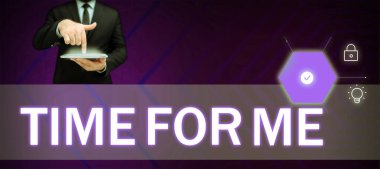 Inspiration showing sign Time For Me, Word Written on I will take a moment to be with myself Meditate Relax Happiness