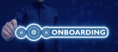 Sign displaying Onboarding, Internet Concept Action Process of integrating a new employee into an organization