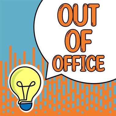 Handwriting text Out Of Office, Business idea Outside the job Nobody in business Break Leisure Relax time