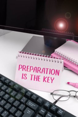 Text caption presenting Preparation Is The Key, Business idea action of making something ready for service or use
